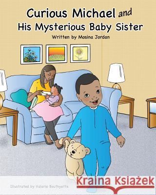 Curious Michael and His Mysterious Baby Sister Mosina Jordan 9781546642589 Createspace Independent Publishing Platform - książka