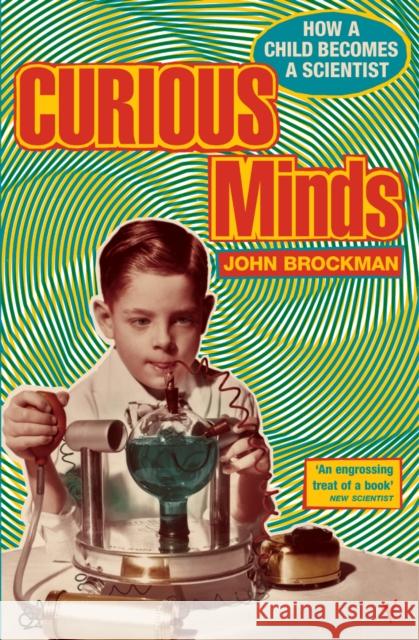 Curious Minds : How a Child Becomes a Scientist John Brockman 9780099592877 VINTAGE - książka