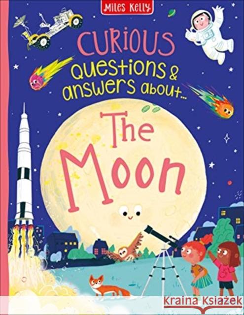 Curious Questions & Answers about The Moon Anne Rooney 9781789890754 Miles Kelly Publishing Ltd - książka