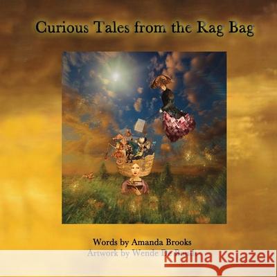 Curious Tales from the Rag Bag Amanda Brooks Wende d 9781999703127 Amanda Brooks - książka