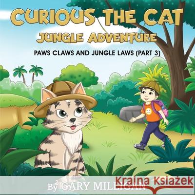 Curious the Cat: Jungle Adventure (Part 3) Gary Milligan Maple Publishers 9781835388501 Maple Publishers - książka