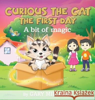 Curious the Cat: The First Day A Bit of Magic (Part 1) Gary Milligan Maple Publishers 9781835385807 Maple Publishers - książka