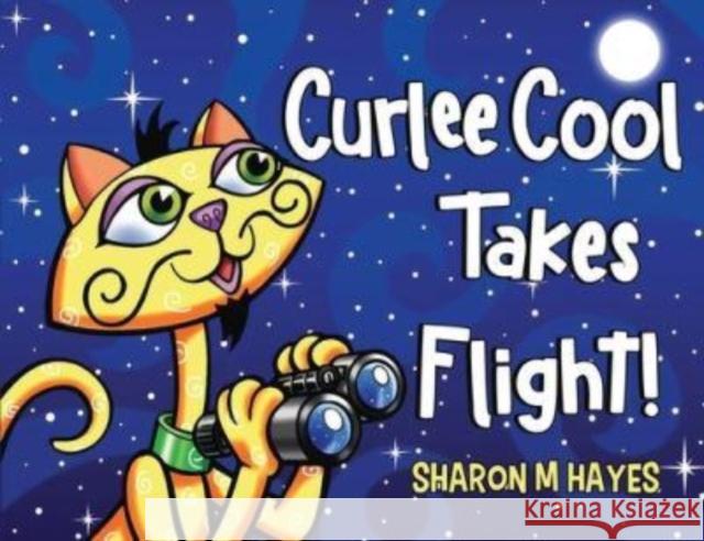 Curlee Cool Takes Flight! Sharon M. Hayes 9781787880962 Nightingale Books - książka