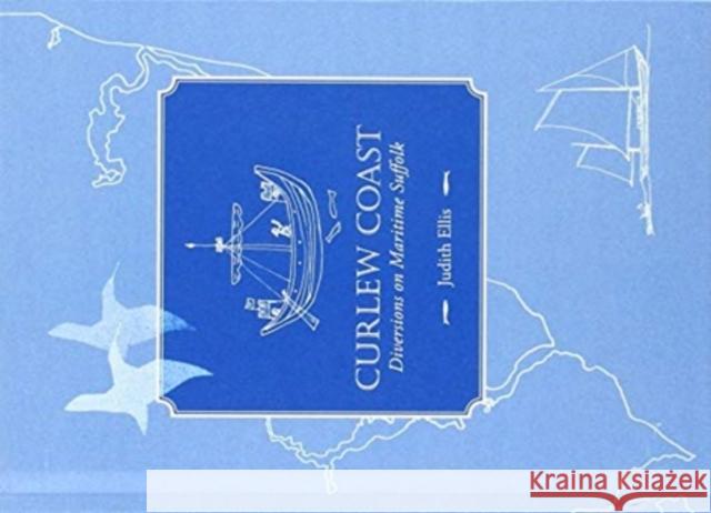 Curlew Coast: Diversions on maritime Suffolk Judith Ellis 9781999783938 Red Herring Publishing - książka