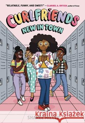 Curlfriends: New in Town (a Graphic Novel) Sharee Miller 9780316591478 Little Brown and Company - książka