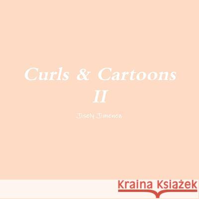 Curls & Cartoons II Jisely Jimenez 9780359533480 Lulu.com - książka
