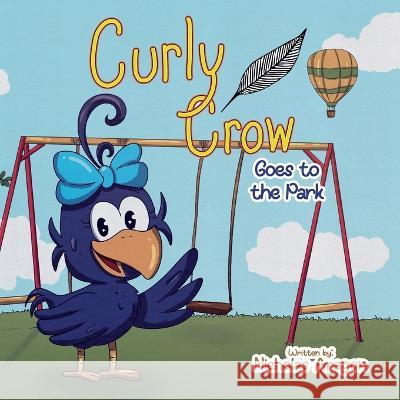 Curly Crow Goes to the Park Nicholas Aragon Natalia Junqueira Curly Cro 9781957701196 Curly Crow - książka