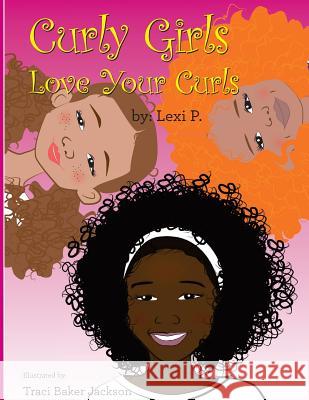 Curly Girls Love Your Curls Lexi P 9781530089949 Createspace Independent Publishing Platform - książka