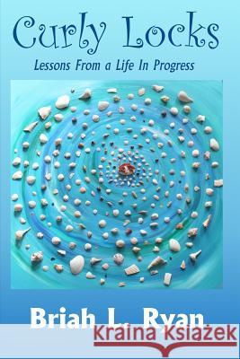 Curly Locks: Stories From a Life In Progress Tucker, Selynda Reed 9781514611142 Createspace Independent Publishing Platform - książka