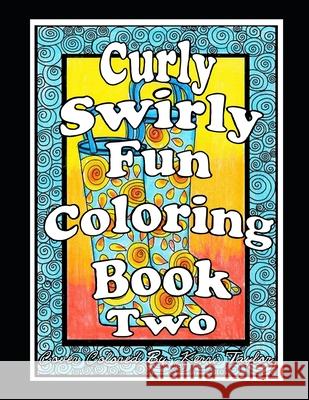 Curly, Swirly Fun Coloring Book Two Deborah L. McDonald 9781691269051 Independently Published - książka