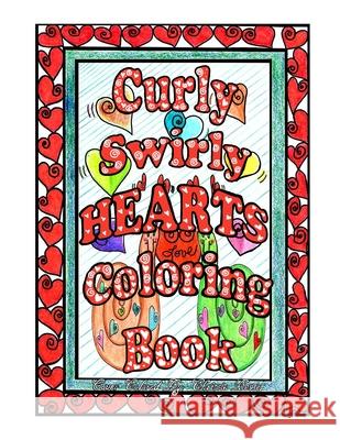 Curly Swirly Hearts Coloring Book Deborah L. McDonald 9781659719956 Independently Published - książka