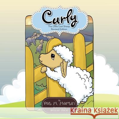 Curly: The Little Lost Sheep Revised Edition Pat M Martin, Ronie Pios 9781796092028 Xlibris Us - książka