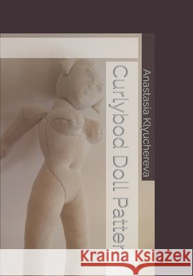 Curlybod Doll Pattern Anastasia Klyuchereva 9798533851848 Independently Published - książka