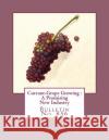 Currant-Grape Growing: A Promising New Industry: Bulletin No. 856 U. S. Dept of Agriculture                George C. Husmann Roger Chambers 9781987606195 Createspace Independent Publishing Platform