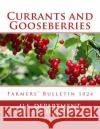 Currants and Gooseberries: Farmers' Bulletin 1024 U. S. Department of Agriculture          Roger Chambers 9781717251428 Createspace Independent Publishing Platform