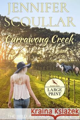 Currawong Creek - Large Print Jennifer Scoullar 9781925827316 Pilyara Press - książka