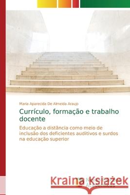 Currículo, formação e trabalho docente de Almeida Araujo, Maria Aparecida 9786139745135 Novas Edicioes Academicas - książka