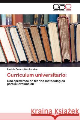 Currículum universitario Covarrubias Papahiu Patricia 9783846566169 Editorial Acad Mica Espa Ola - książka