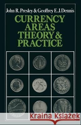Currency Areas John R. Presley G. E. J. Dennis 9781349024728 Palgrave MacMillan - książka