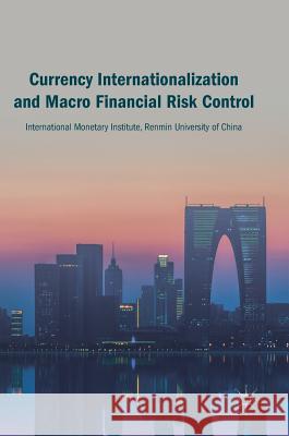 Currency Internationalization and Macro Financial Risk Control International Monetar 9789811306976 Palgrave MacMillan - książka