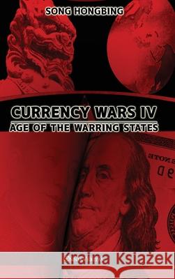 Currency Wars IV: Age of the Warring States Song Hongbing 9781913890667 Omnia Veritas Ltd - książka