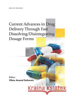 Current Advances in Drug Delivery Through Fast Dissolving/Disintegrating Dosage Forms Vikas Anand Saharan 9781681084602 Bentham Science Publishers - książka