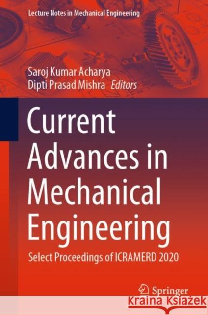 Current Advances in Mechanical Engineering: Select Proceedings of Icramerd 2020 Saroj Kumar Acharya Dipti Prasad Mishra 9789813347946 Springer - książka