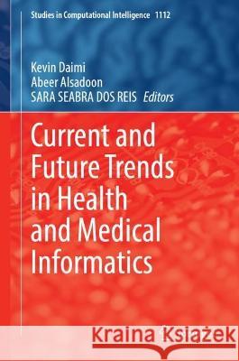 Current and Future Trends in Health and Medical Informatics  9783031421112 Springer Nature Switzerland - książka