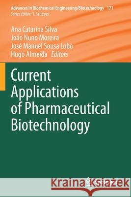 Current Applications of Pharmaceutical Biotechnology Ana Catarina Silva Jo 9783030404666 Springer - książka