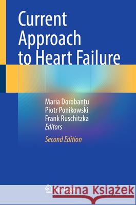 Current Approach to Heart Failure Maria Dorobanţu Piotr Ponikowski Frank Ruschitzka 9783031965616 Springer - książka