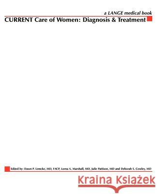 Current Care of Women: Diagnosis & Treatment Dawn P. Lemcke Julie Pattison Lorna A. Marshall 9780071387705 Lange - książka