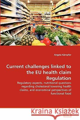 Current challenges linked to the EU health claim Regulation Kämpfer, Angela 9783639324273 VDM Verlag - książka