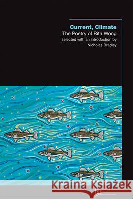 Current, Climate: The Poetry of Rita Wong Wong, Rita 9781771124430 Wilfrid Laurier University Press - książka