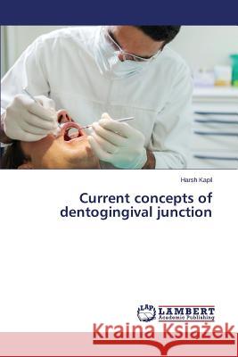 Current concepts of dentogingival junction Kapil Harsh 9783659677243 LAP Lambert Academic Publishing - książka