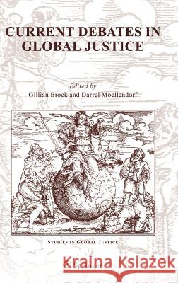 Current Debates in Global Justice Gillian Brock Darrel Moellendorf 9781402033476 Springer - książka