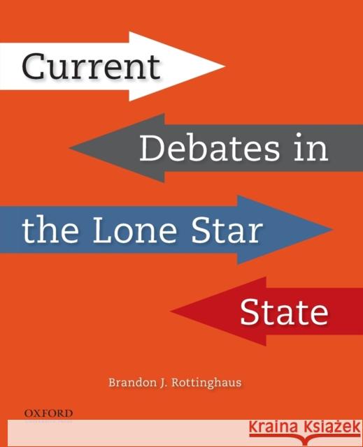 Current Debates in the Lone Star State Brandon J. Rottinghaus 9780190855086 Oxford University Press, USA - książka