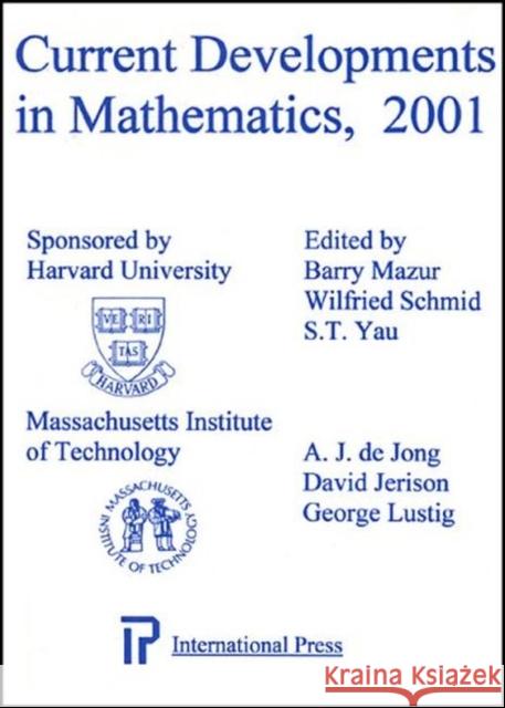 Current Developments In Mathematics, 2001 Barry Mazur Wilfried Schmid S.T. Yau 9781571461018 International Press of Boston Inc - książka