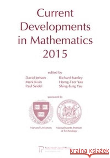 Current Developments in Mathematics, 2015 David Jerison Mark Kisin Paul Seidel 9781571463319 International Press of Boston Inc - książka