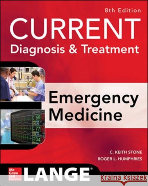 Current Diagnosis and Treatment Emergency Medicine, Eighth Edition C. Keith Stone Roger Humphries 9780071840613 McGraw-Hill Education / Medical - książka