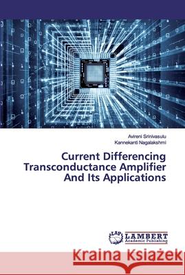 Current Differencing Transconductance Amplifier And Its Applications Srinivasulu, Avireni; Nagalakshmi, Kannekanti 9786200211392 LAP Lambert Academic Publishing - książka