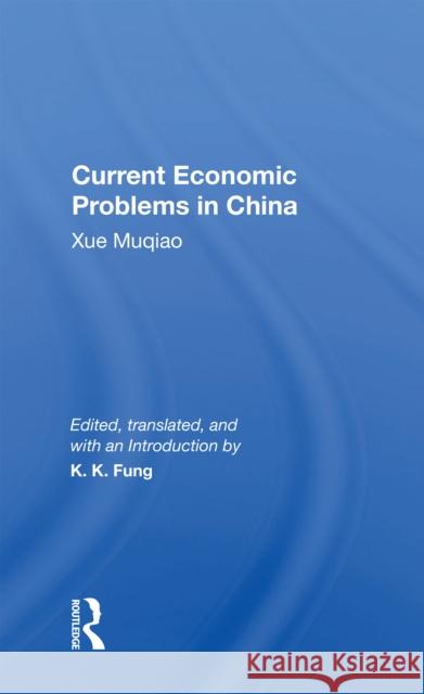 Current Economic Problems in China: Xue Muqiao Fung, Kwok-Kwan 9780367169220 Routledge - książka