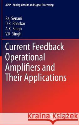 Current Feedback Operational Amplifiers and Their Applications Raj Senani 9781461451877  - książka