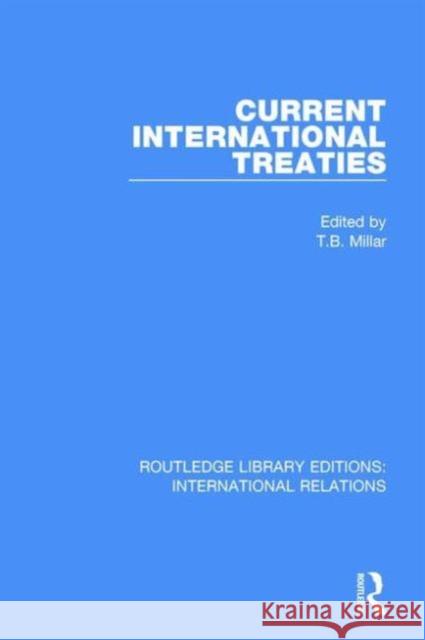 Current International Treaties T. B. Millar 9781138946644 Routledge - książka