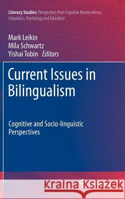 Current Issues in Bilingualism: Cognitive and Socio-Linguistic Perspectives Leikin, Mark 9789400723269 Springer Netherlands - książka