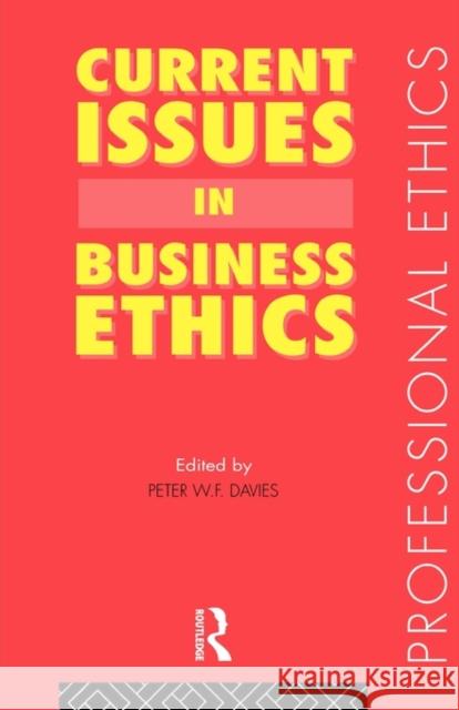 Current Issues in Business Ethics Peter W. F. Davies 9780415124508 Routledge - książka