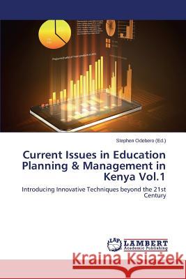 Current Issues in Education Planning & Management in Kenya Vol.1 Odebero Stephen 9783659572852 LAP Lambert Academic Publishing - książka