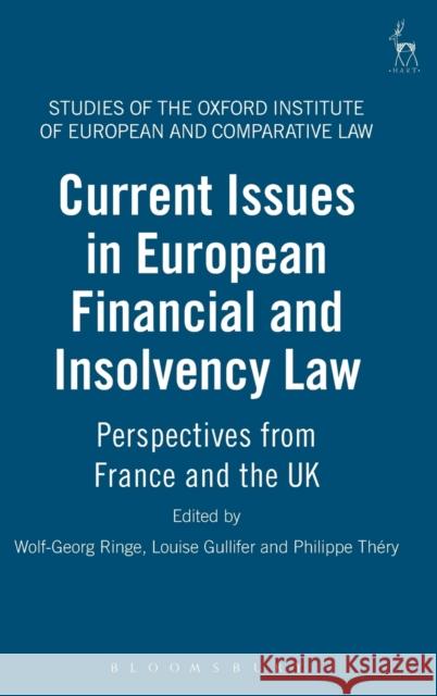 Current Issues in European Financial and Insolvency Law: Perspectives from France and the UK Ringe, Wolf-Georg 9781841139357 Hart Publishing (UK) - książka