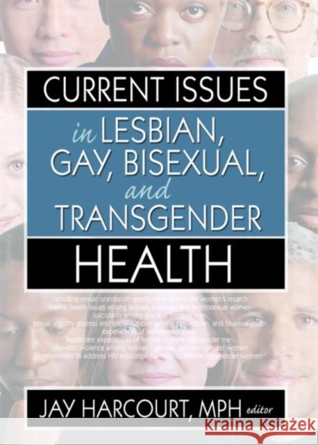 Current Issues in Lesbian, Gay, Bisexual, and Transgender Health Jay Harcourt 9781560236597 Harrington Park Press - książka