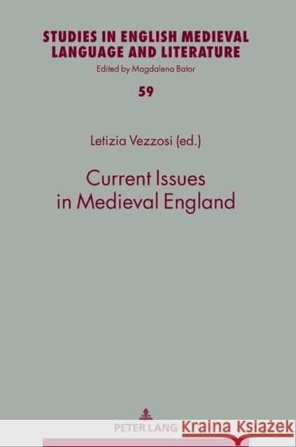 Current Issues in Medieval England Letizia Vezzosi   9783631862742 Peter Lang AG - książka