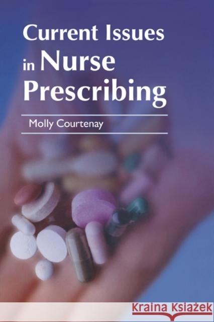 Current Issues in Nurse Prescribing Molly Courtenay 9780521720915 Cambridge University Press - książka